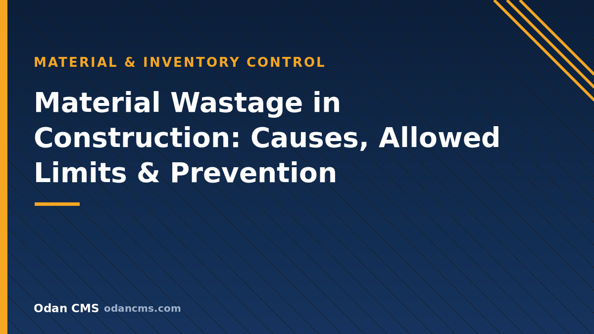 Material Wastage in Construction: Causes & Control | Odan CMS